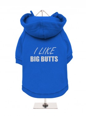 I Like Big Butts Fleece Lined Hoodie (Available in 4 colours)